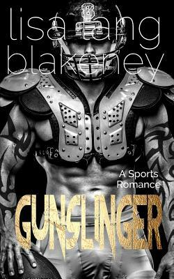 Gunslinger: A Sports Romance by Lisa Lang Blakeney