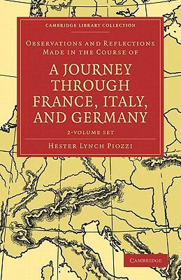 Observations and Reflections Made in the Course of a Journey Through France, Italy, and Germany 2 Volume Set by Hester Lynch Piozzi