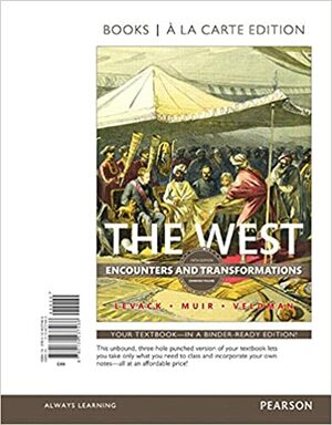 The West: Encounters and Transformations, Combined Volume by Meredith Veldman, Brian P. Levack, Edward Muir