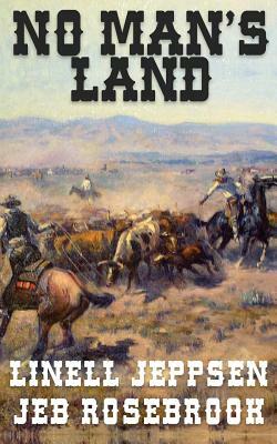 No Man's Land: a Jack Ballard Novel by Linell Jeppsen, Jeb Rosebrook