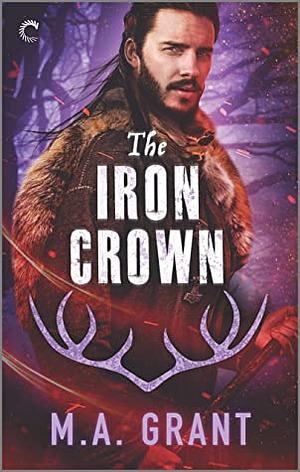 The Iron Crown by M.A. Grant