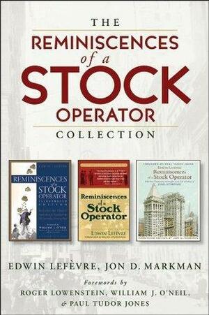 The Reminiscences of a Stock Operator Collection: The Classic Book, The Illustrated Edition, and The Annotated Edition by Edwin Lefèvre, Edwin Lefèvre, Jon D. Markman