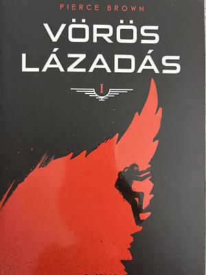 Vörös lázadás by Pierce Brown