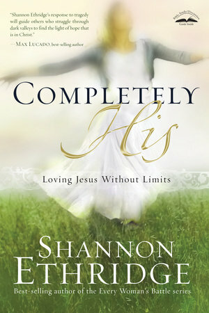 Completely His: Loving Jesus Without Limits by Shannon Ethridge