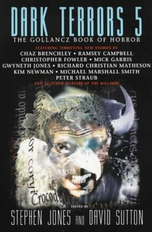 Dark Terrors 5: The Gollancz Book of Horror by Stephen Jones, David A. Sutton