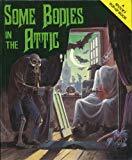 Some Bodies in the Attic by Keith Moseley