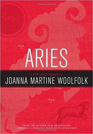 Aries: Sun Sign Series by Joanna Martine Woolfolk