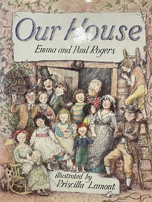 Our House by Emma and Paul Rogers