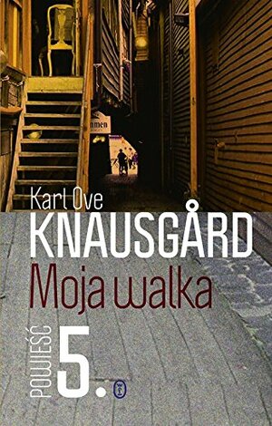 Moja walka. Księga 5 by Karl Ove Knausgård