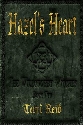 Hazel's Heart: The Willoughby Witches (Book Two) by Terri Reid