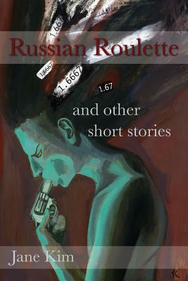 Russian Roulette by Jane Kim