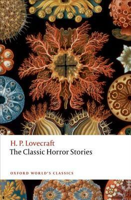 The Classic Horror Stories by H.P. Lovecraft