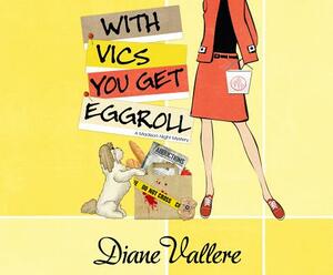 With Vics You Get Eggroll by Diane Vallere