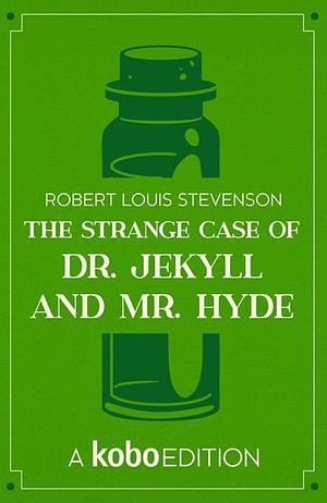 The Strange Case of Dr. Jekyll and Mr. Hyde by Robert Louis Stevenson