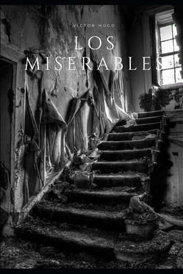 Los Miserables: Una historia trágica de una familia marginal by Victor Hugo