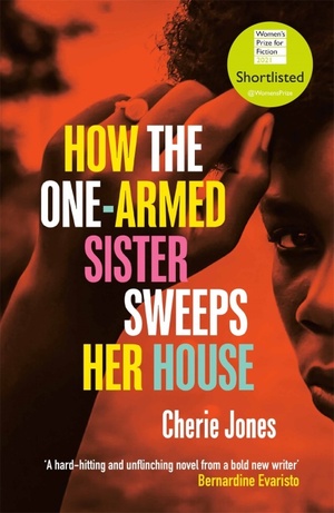 How the One-Armed Sister Sweeps Her House by Cherie Jones