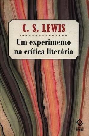 Um experimento na crítica literária by C.S. Lewis