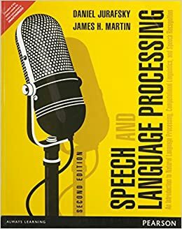 Speech and Language Processing: An Introduction to Natural Language Processing by Dan Jurafsky