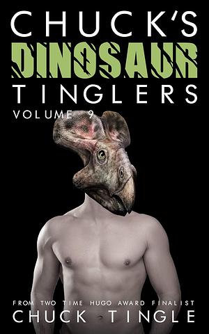 Chuck's Dinosaur Tinglers: Volume 9 by Chuck Tingle