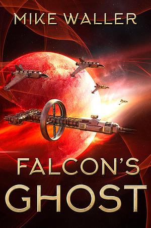 Falcon's Ghost by Mike Waller, Mike Waller