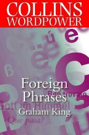 Foreign Phrases (Collins Word Power) by Graham King