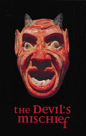 The Devil's Mischief: In Which His Own Story Is Told in Word and Pictures by Ed Marquand