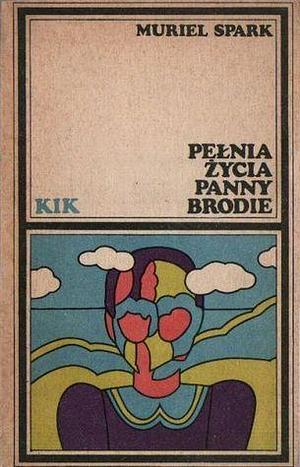 Pełnia życia panny Brodie by Muriel Spark