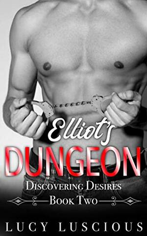 Elliot's Dungeon by Lucy Luscious