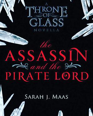 The Assassin and the Pirate Lord by Sarah J. Maas