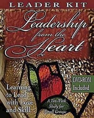 Leadership from the Heart - DVD with Leader Guide: Learning to Lead with Love and Skill by Carol Cartmill, Yvonne Gentile