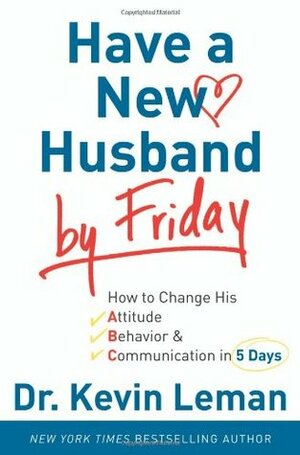 Have a New Husband by Friday by Kevin Leman
