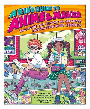 A Kid's Guide to Anime &amp; Manga: Exploring the History of Japanese Animation and Comics by Patrick Macias, Samuel Sattin