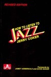 How to Listen to Jazz by Jerry Coker, Jamey Aebersold, David Baker