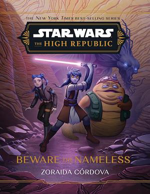 Star Wars: The High Republic: Beware the Nameless by Zoraida Córdova, Pétur Antonsson