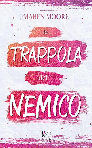 La trappola del nemico by Maren Moore