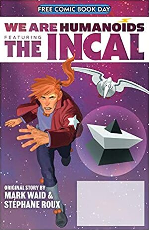 We Are Humanoids, Featuring The Incal (Free Comic Book Day 2020) by Mark Waid, Stephanie Roux