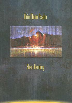 Thin Moon Psalm by Sheri Benning