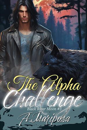 The Alpha Challenge by A. Mariposa