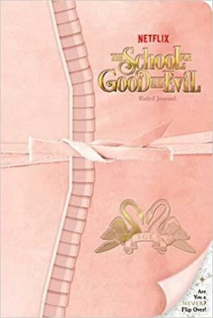 The School for Good and Evil: Ruled Journal by Soman Chainani
