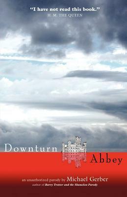 Downturn Abbey by Michael Allen Gerber