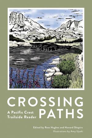 Crossing Paths: A Pacific Crest Trailside Reader by Rees Hughes, Howard Shapiro