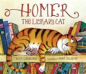 Homer the Library Cat by Anne Wilsdorf, Reeve Lindbergh