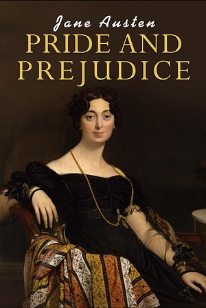 Pride and Prejudice by Jane Austen