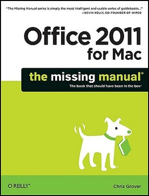 Office 2011 for Macintosh: The Missing Manual by Chris Grover