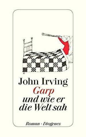 Garp und wie er die Welt sah by John Irving