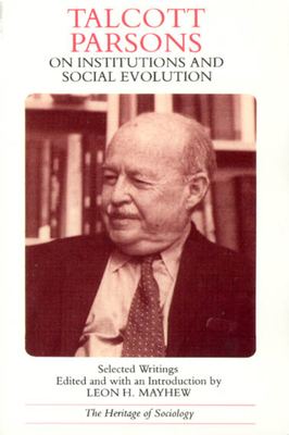 Talcott Parsons on Institutions and Social Evolution: Selected Writings by Talcott Parsons
