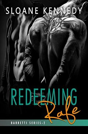 Redeeming Rafe by Sloane Kennedy