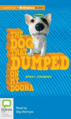 The Dog That Dumped on My Doona by Barry Jonsberg