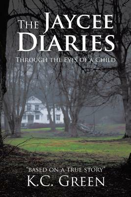 The Jaycee Diaries: Through the Eyes of a Child by K. C. Green