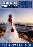 Here Comes the Guide: Northern California: Wedding Locations and Services by Jan Brenner